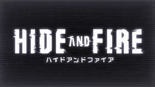 HIDE AND FIRE